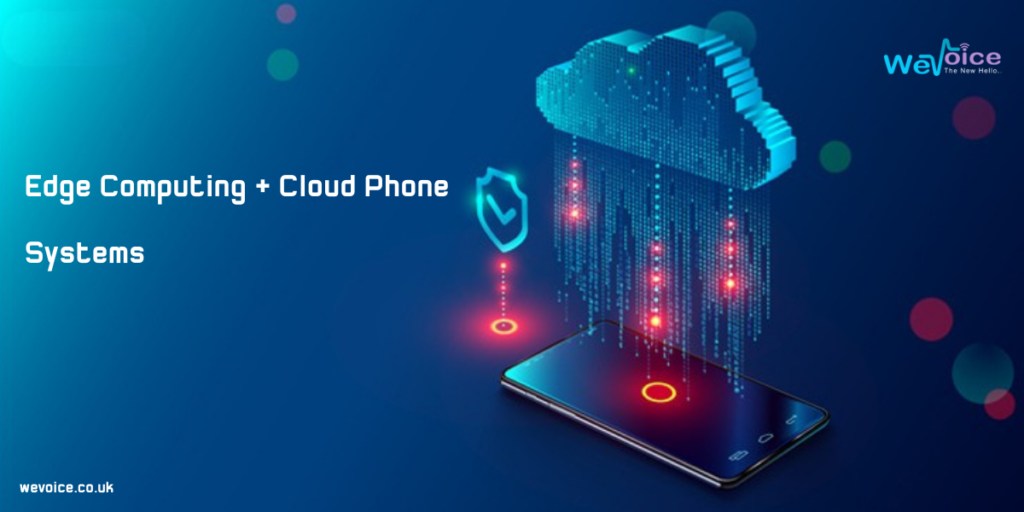 Edge Computing + Cloud Phone Systems: Reducing Latency for Real-time IoT