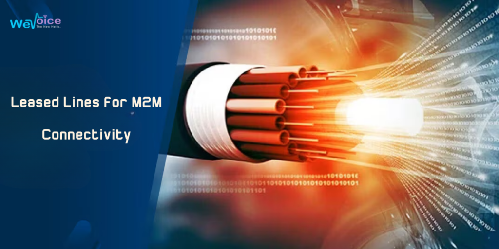 Leased Lines and Machine-to-Machine (M2M) Connectivity: Reliable Links for Smart Automation