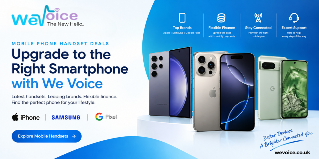 Mobile Phone Handset Deals: Upgrade to the Right Smartphone with We Voice